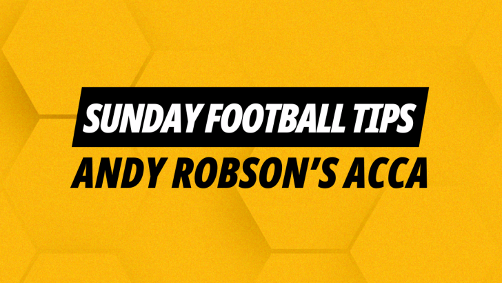 Andy Robson's Sunday football acca tips